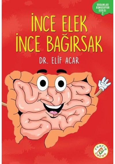 İnce Elek İnce Bağırsak - Organlar Konuşuyor Serisi 7 - Elif Acar - Ferfir