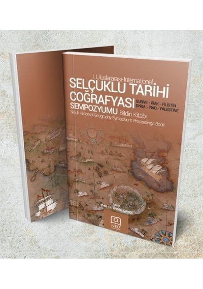 Selçuklu Tarihi Coğrafyası Sempozyumu Bildiri Kitabı- NEÜ Yayınları