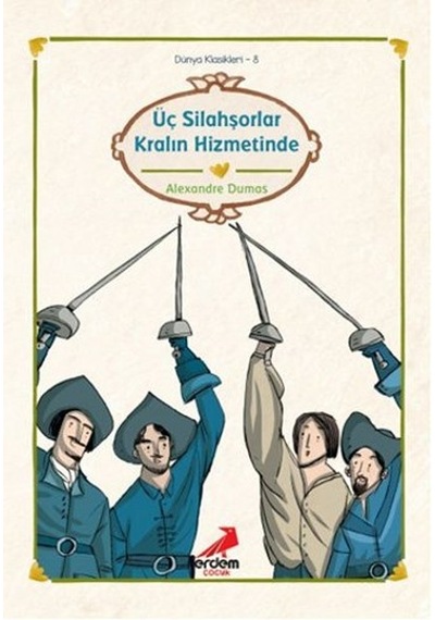 Üç Silahşörler-Kralın Hizmetinde - Alexandre Dumas - Erdem Çocuk
