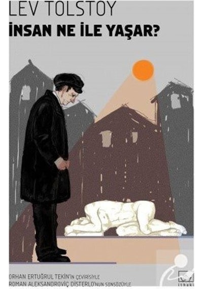 İnsan Ne İle Yaşar? - Lev Nikolayeviç Tolstoy - İthaki Yayınları
