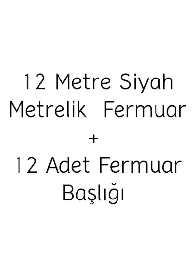 12 Metre Siyah Metrelik Fermuar + 12 Adet Siyah Fermuar Başlığı
