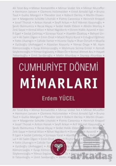 Cumhuriyet Dönemi Mimarları Arkeoloji Ve Sanat Yayınları