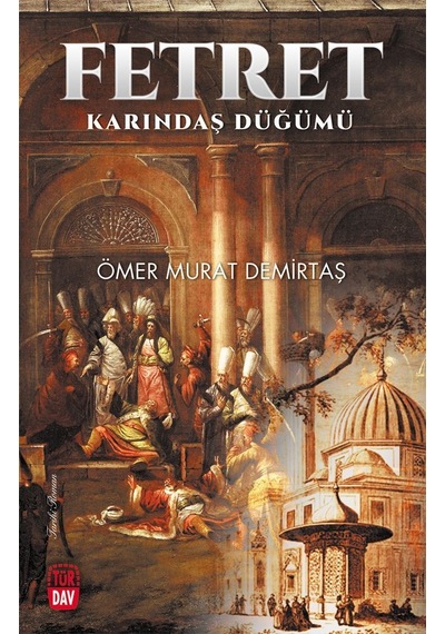 Fetret - Karındaş Düğümü - Ömer Murat Demirtaş - Türdav Yayınları