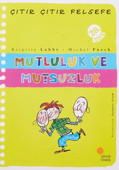 Çıtır Çıtır Felsefe - Mutluluk Ve Mutsuzluk: 4, 5, 6. Sınıflar
