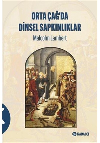 Orta Çağ'da Di Nsel Sapkınlıklar / Malcolm Lambert