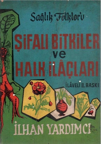 Sağlık Folklorü Şifalı Bitkiler Ve Halk İlaçları - İlhan Yardımcı