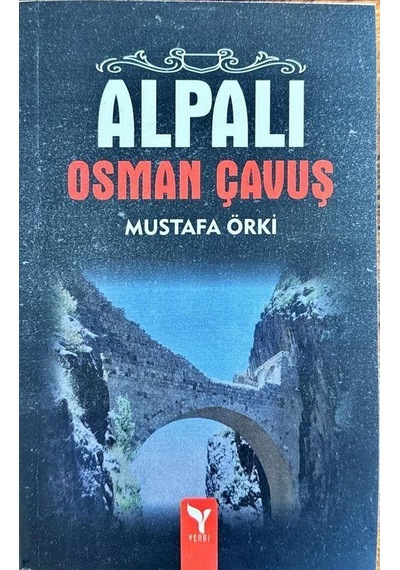 Alpalı Osman Çavuş / Mustafa Örki