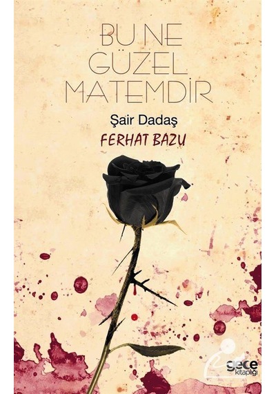 Bu Ne Güzel Matemdir - Ferhat Bazu - Gece Kitaplığı