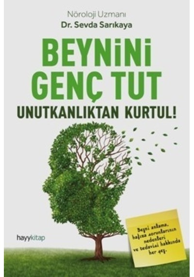 Beynini Genç Tut Unutkanlıktan Kurtul! - Sevda Sarıkaya - Hayykitap