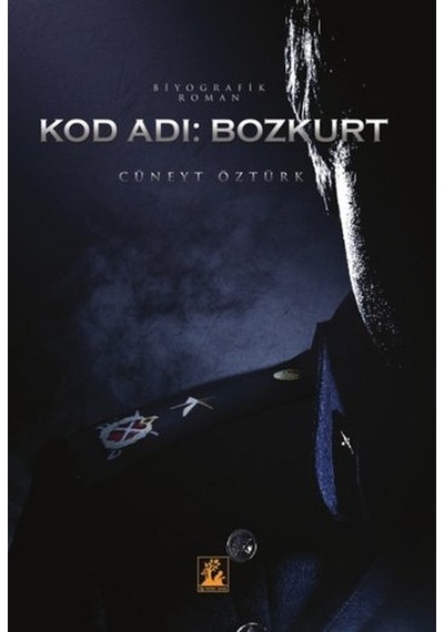 Kod Adı: Bozkurt - Cüneyt Öztürk - İlgi Kültür Sanat Yayınları