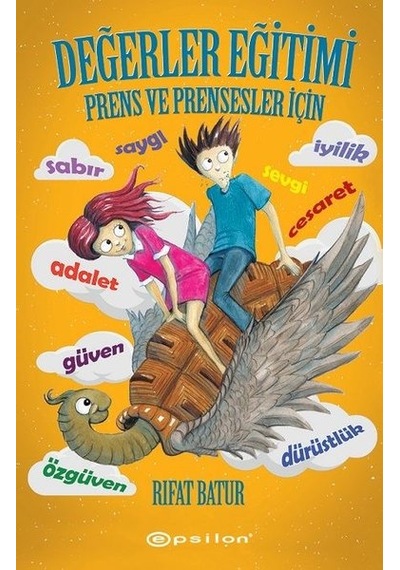 Değerler Eğitimi - Prens ve Prensesler İçin - Rıfat Batur - Epsilon Yayınevi