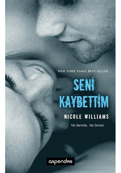 Seni Kaybettim - Nicole Williams - Aspendos Yayıncılık