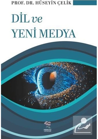 Dil Ve Yeni Medya / Hüseyin Çelik