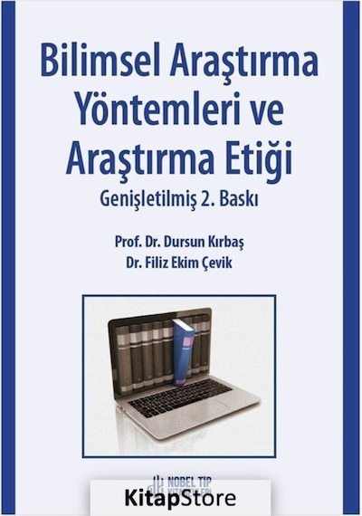 Bilimsel Araştırma Yöntemleri ve Araştırma Etiği - Prof. Dr. Dursun Kırbaş -  Dr. Filiz Ekim Çevik - Nobel Tıp Kitabevleri