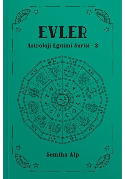 Evler -  Astroloji Eğitimi Serisi 3 - Semiha Alp - Ekorp Kitap