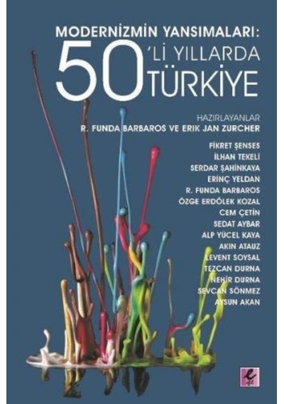 Modernizmin Yansımaları: 50'li Yıllarda Türkiye- Efil Yayınevi Yayınları