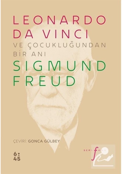 Leonardo da Vinci ve Çocukluğundan Bir Anı - Sigmund Freud - Altıkırkbeş Basın Yayın