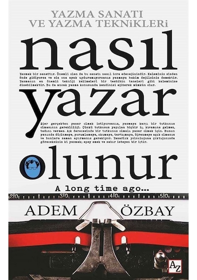 Nasıl Yazar Olunur - Yazma Sanatı ve Yazma Teknikleri - Adem Özbay - Az Kitap