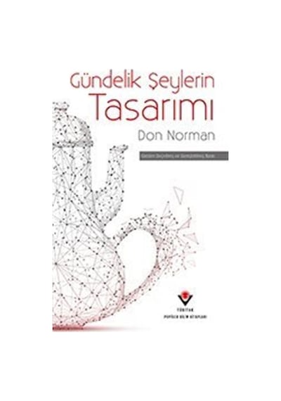 Gündelik Şeylerin Tasarımı - Donald A. Norman - Tübitak Yayınları