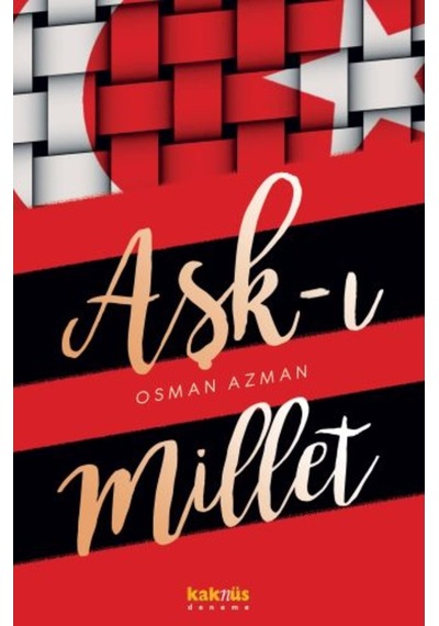 Aşk - ı Millet  -  Osman Azman  -  Kaknüs Yayınları
