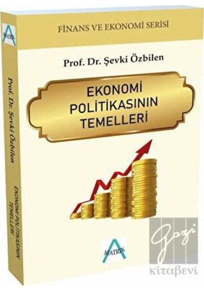 Ekonomi Politikasının Temelleri - Finans ve Ekonomi Serisi- Matrix