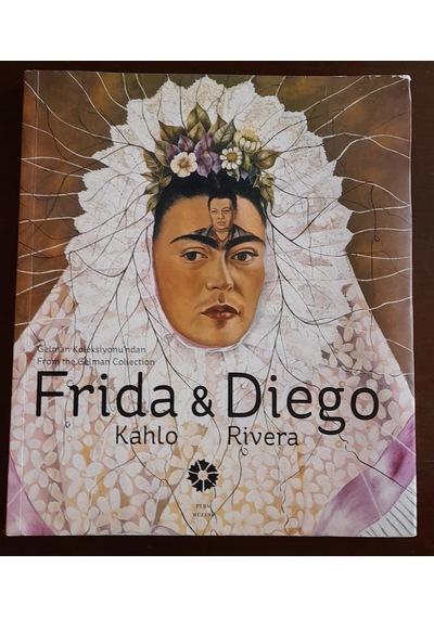 Frida Kahlo & Diego Rivera. Gelman Koleksiyonu