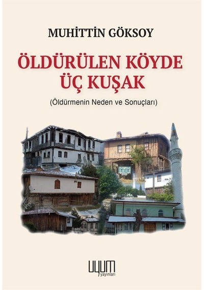 Öldürülen Köyde Üç Kuşak Öldürmenin Neden Ve Sonuçları / Muh...