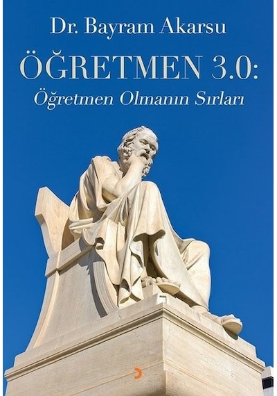 Öğretmen 3.0: Öğretmen Olmanın Sırları