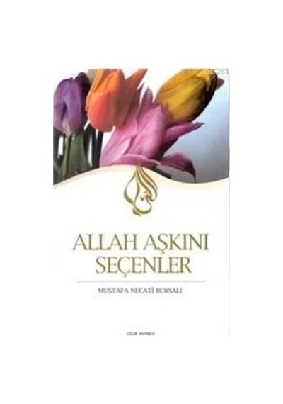 Allah Aşkını Seçenler Mustafa Necati Bursalı