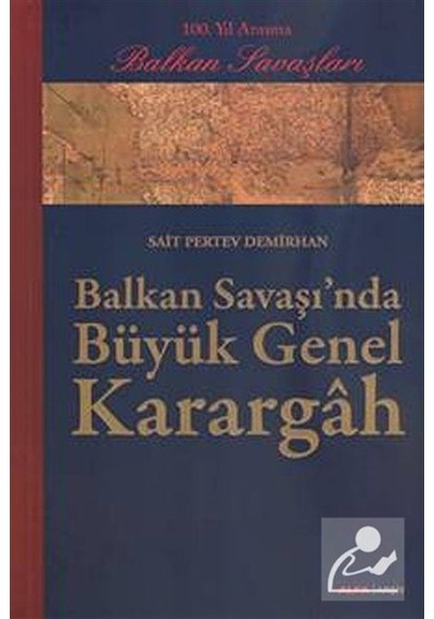 Balkan Savaşı'nda Büyük Genel Karargah - Pertev Demirhan - Alfa Yayıncılık