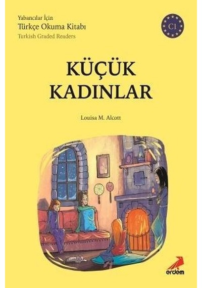 Küçük Kadınlar-C1 Yabancılar İçin Türkçe Okuma Kitabı- Erdem Yayınları