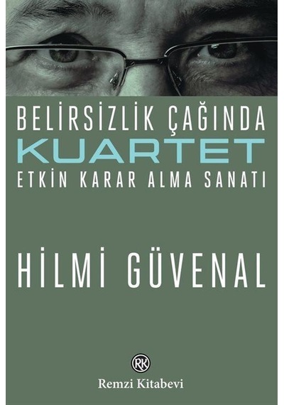 Kuartet & Belirsizlik Çağında Etkin Karar Alma Sanatı / Hilmi ...