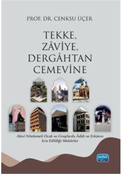 Tekke, Zaviye, Dergahtan Cemevine / Dr. Cenksu Üçer
