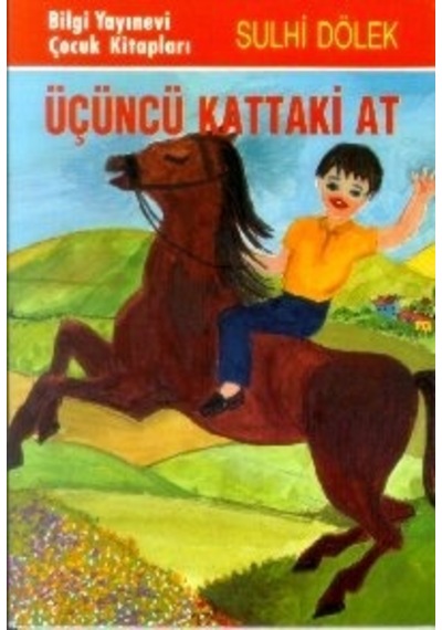 Üçüncü Kattaki At - Sulhi Dölek - Bilgi Yayınevi