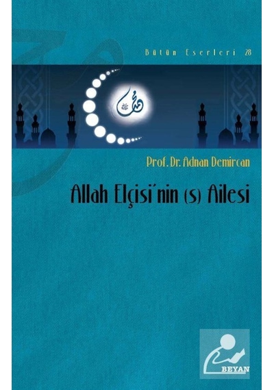 Allah Elçisi'nin (s) Ailesi - Adnan Demircan - Beyan Yayınları