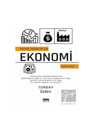 Normal İnsanlar için Ekonomi - Kısa Kısa - Turgay Özbek - Siyah Beyaz