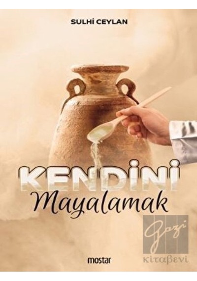 Kendini Mayalamak - Sulhi Ceylan - Mostar