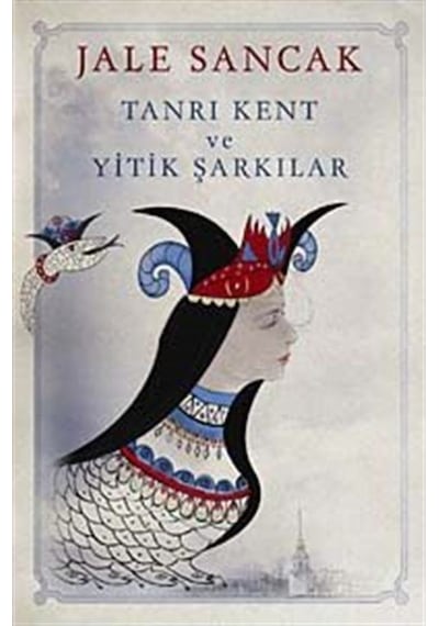 Tanrı Kent ve Yitik Şarkılar / Jale Sancak