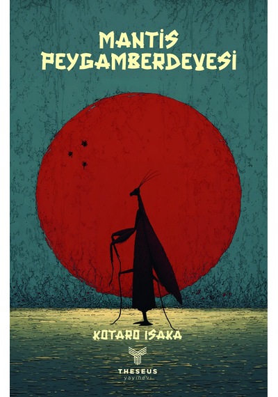 Mantis : Peygamberdevesi - Kotaro Isaka - Theseus Yayınevi