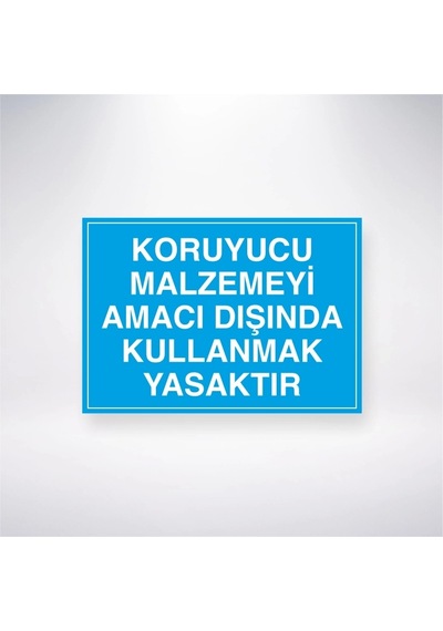 Koruyucu Malzemeyi Amacı Dışında Kullanmak Yasaktır Sticker 20x28 Cm