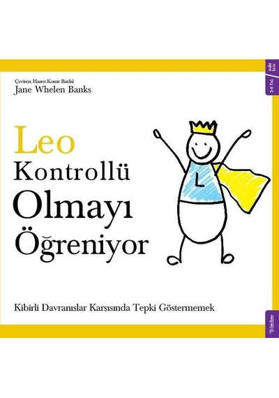 Leo Kontrollü Olmayı Öğreniyor - Kibirli Davranışlar Karşısında Tepki Göstermemek - Jane Whelen Banks - Sola Kidz