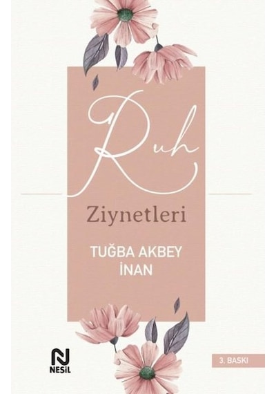 Ruh Ziynetleri - Tuğba Akbey İnan - Nesil Yayınları