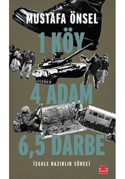 1 Köy 4 Adam 6,5 Darbe - Işgale Hazırlık Süreci - Mustafa Önsel 456240386