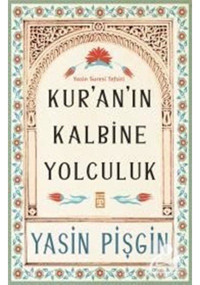 Kur'an'ın Kalbine Yolculuk / Yasin Pişgin 9786050832334
