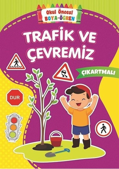 Trafik ve Çevremiz-Okul Öncesi Boya Öğren- Beyaz Balina Yayınları