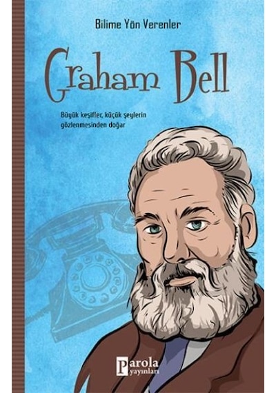 Graham Bell--Bilime Yön Verenler - Mehmet Murat Sezer - Parola Yayınları