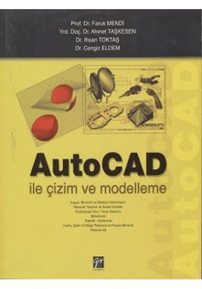 AutoCAD ile Çizim ve Modelleme - Ahmet Taşkesen -  Faruk Mendi - Gazi Kitabevi