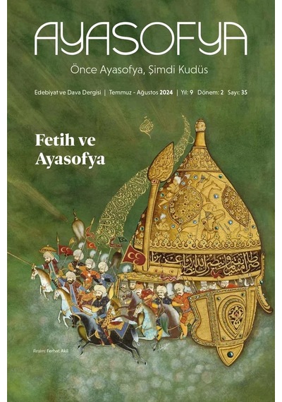 Ayasofya Dergi 35. Sayı Temmuz - Ağustos 2024