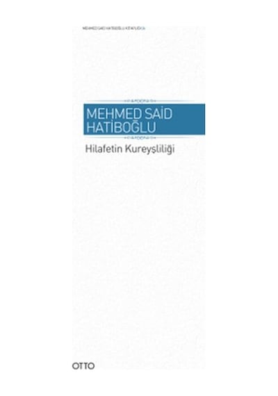 Hilafetin Kureyşliliği  - Mehmed Said Hatiboğlu  - Otto