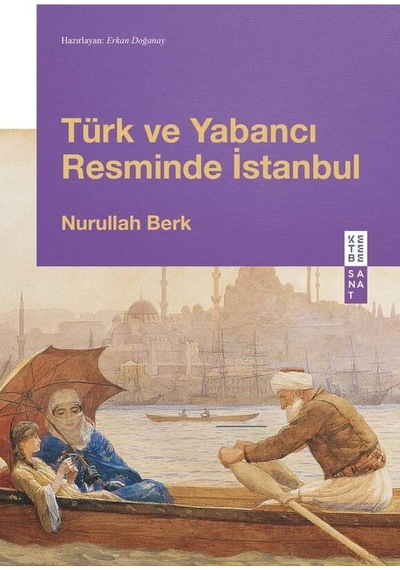 Ketebe Nurullah Berk Türk Ve Yabancı Resminde İstanbul